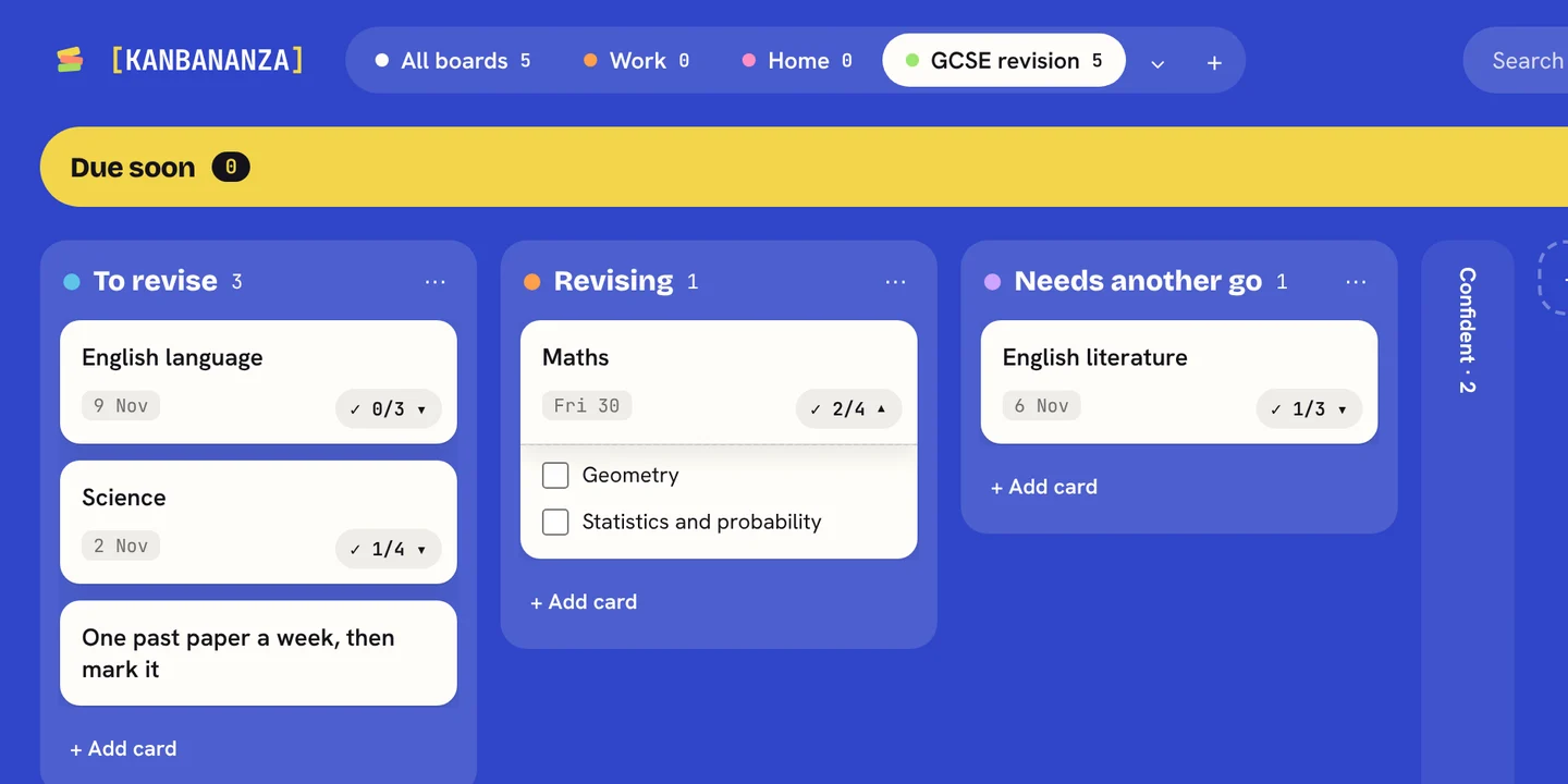 A GCSE revision board with columns To revise, Revising, Needs another go and Confident. Maths is being revised, with 2 of its 4 topics ticked off and Geometry and Statistics still to go.